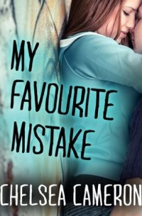 Chelsea M. Cameron - My Favourite Mistake