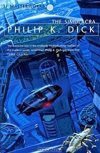 Philip K. Dick - The Simulacra