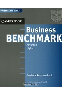 Guy Brook-Hart - Business Benchmark Advanced Higher: Teacher's Resource Book
