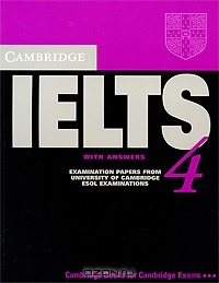  - Cambridge IELTS 4 with Answers: Examination Papers from University of Cambridge ESOL Examinations