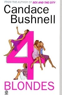 Candace Bushnell - 4 Blondes