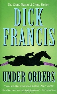 Dick Francis - Under Orders