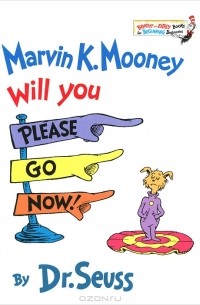 Dr. Seuss - Marvin K  Mooney Will You Please Go Now!