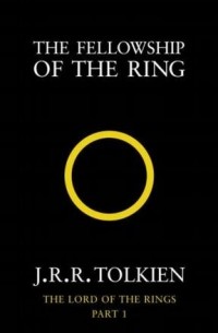 J. R. R. Tolkien - The Fellowship of the Ring: The Lord of the Rings, Part 1