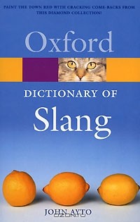 John Ayto - Oxford Dictionary of Slang