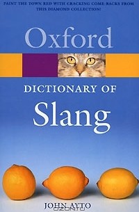 John Ayto - Oxford Dictionary of Slang
