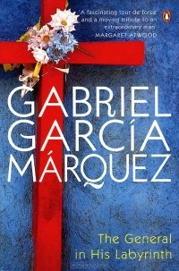 Gabriel Garcia Marquez - The General in His Labyrinth