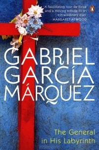 Gabriel Garcia Marquez - The General in His Labyrinth