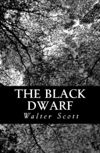 Sir Walter Scott - The Black Dwarf 