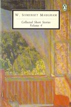 W. Somerset Maugham - Collected Short Stories: Volume 4