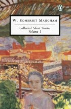 W. Somerset Maugham - Collected Short Stories: Volume 1