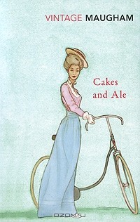 W. Somerset Maugham - Cakes and Ale