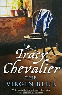 Tracy Chevalier - The Virgin Blue