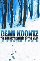Дин Кунц - The Darkest Evening of the Year