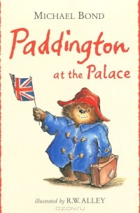 Michael Bond - Paddington at the Palace