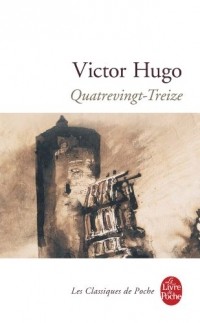 Victor Hugo - Quatrevingt-Treize