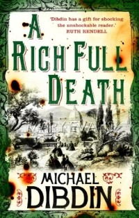 Michael Dibdin - A Rich Full Death