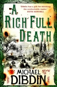 Michael Dibdin - A Rich Full Death