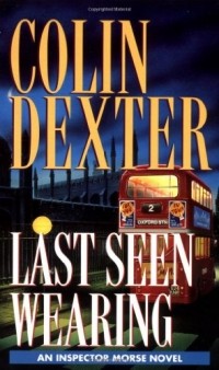 Colin Dexter - Last Seen Wearing