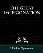 E. Phillips Oppenheim - The Great Impersonation