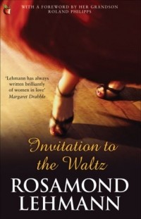 Rosamond Lehmann - Invitation To The Waltz