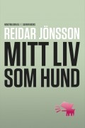 Рейдар Йонссон - Mitt liv som hund