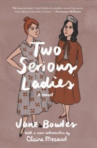 Джейн Боулз - Two Serious Ladies