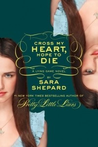 Sara Shepard - Cross My Heart, Hope To Die