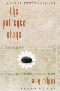 Atiq Rahimi - The Patience Stone: Sang-E Saboor