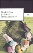 D. A. F. de Sade - Justine o le sventure della virtù