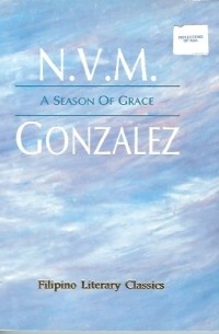 N. V. M. Gonzalez - A Season Of Grace