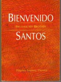 Bienvenido N Santos - Brother, my brother: A collection of stories