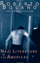 Roberto Bolano - Nazi Literature in the Americas