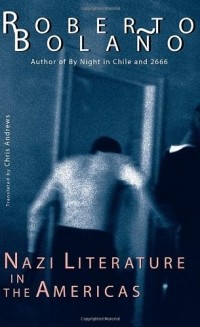 Roberto Bolano - Nazi Literature in the Americas