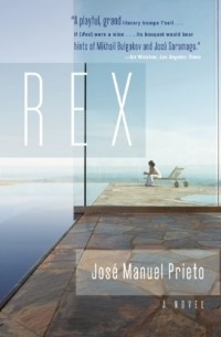Jose Manuel Prieto - Rex: A Novel