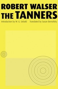 Robert Walser - The Tanners