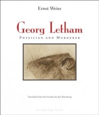 Ernst Weiss - Georg Letham: Physician and Murderer