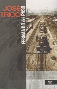 Фернандо дель Пасо - José Trigo