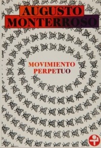 Augusto Monterroso - Movimiento Perpetuo