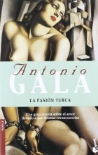 Antonio Gala - La pasión turca