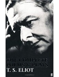 T.S. Eliot - Complete Poems and Plays (сборник)