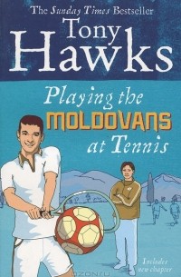 Tony Hawks - Playing the Moldovans at Tennis