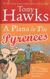 Tony Hawks - A Piano in the Pyrenees