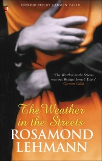 Rosamond Lehmann - The Weather In The Streets