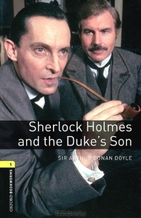 - Sherlock Holmes and the Duke's Son