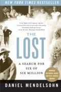 Daniel Mendelsohn - The Lost: A Search for Six of Six Million