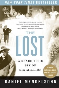 Daniel Mendelsohn - The Lost: A Search for Six of Six Million