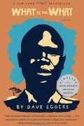 Dave Eggers - What Is the What: The Autobiography of Valentino Achak Deng 