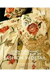  - Seventeenth and Eighteenth-Century Fashion in Detail