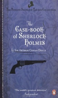 Sir Arthur Conan Doyle - The Case-Book of Sherlock Holmes (сборник)